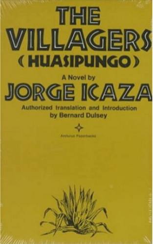 Huasipungo The Villagers By Jorge Icaza