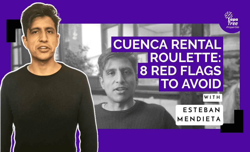 Cuenca Rental Roulette: 8 Red Flags to Avoid