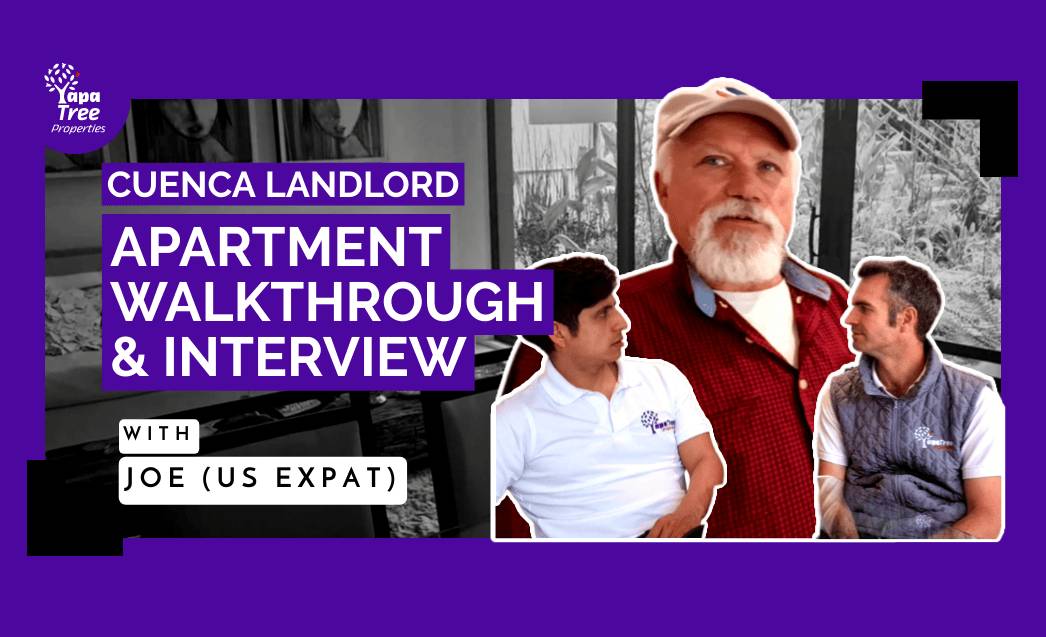From Cuenca Expat to Landlord: Apartment Tour & Chat with Joe