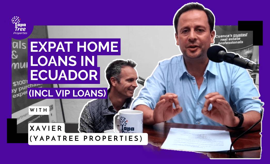 Expat Home Loans in Ecuador (Including VIP Loans)