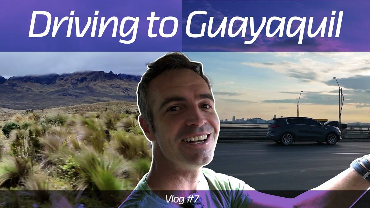 Driving to Guayaquil for Michelle's US Visa - Vlog 7