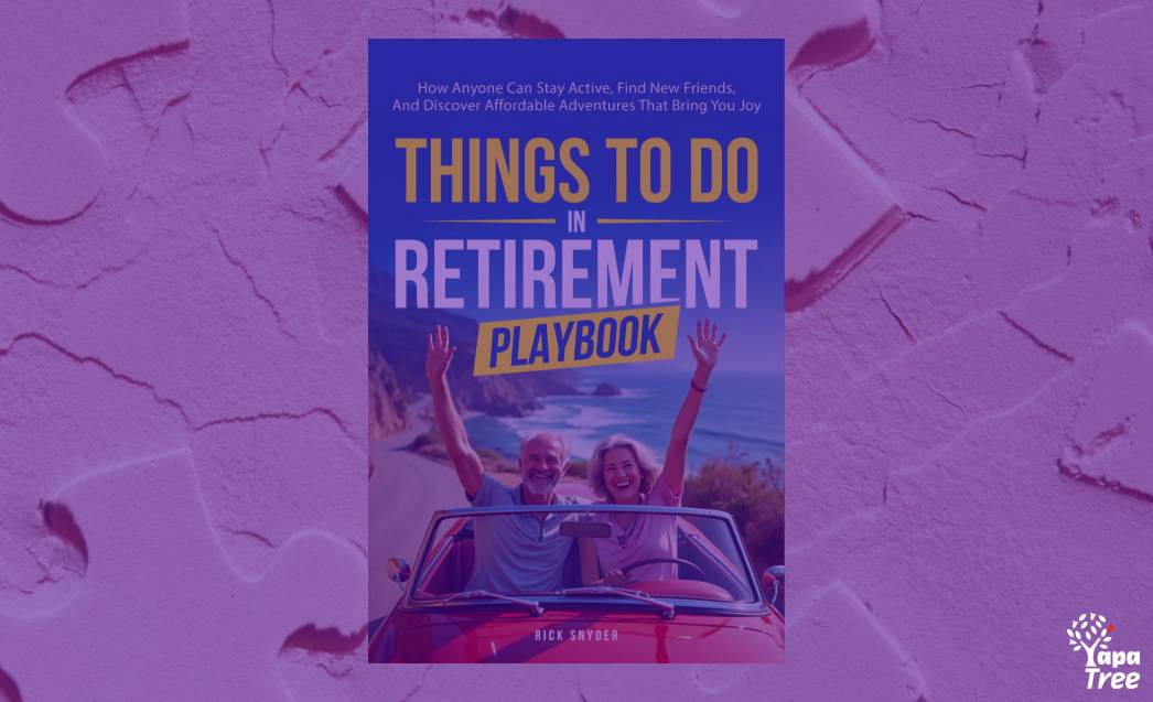 Why I Wrote "Things To Do In Retirement Playbook" - And How Cuenca Helped Me Do It
